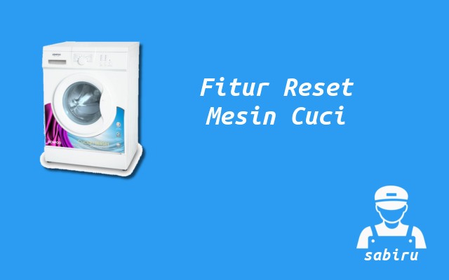 2 Cara Reset Mesin Cuci Denpoo Paling Mudah 2022 Fitur Reset Mesin Cuci Denpoo