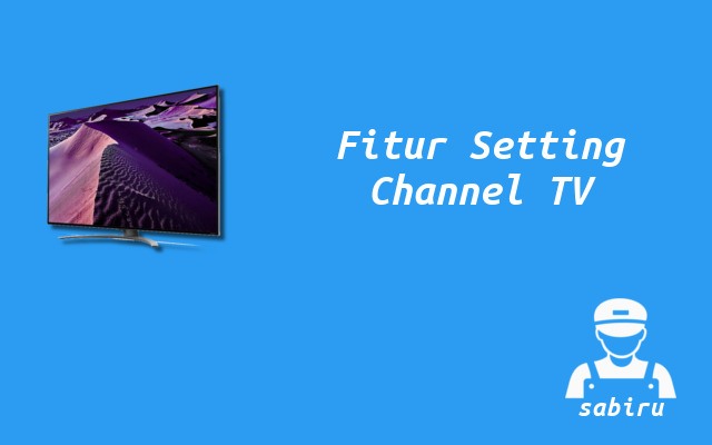 3 Cara Menghapus Channel TV Paling Simpel 2022 Fitur Setting Channel TV