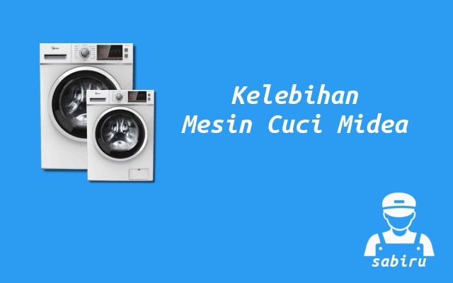 4 Kelebihan dan Kekurangan Mesin Cuci Midea 2022 Kelebihan Mesin Cuci Midea