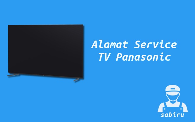 Data Alamat Service Center TV Panasonic 24 Jam Alamat Service Center TV Panasonic