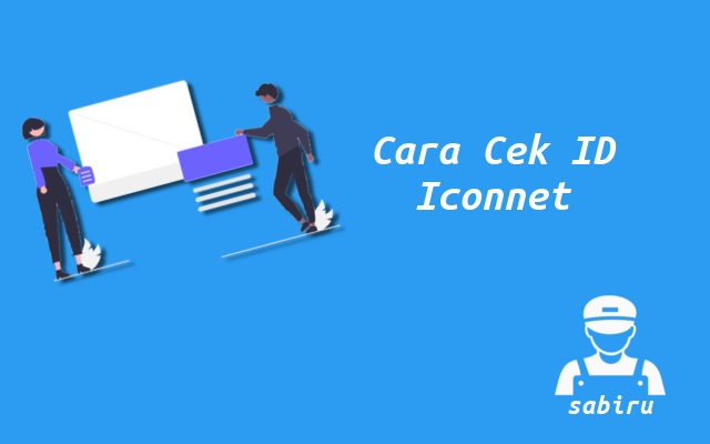 Cara Cek ID Pelanggan Iconnet Paling Mudah 2022 Cara Cek ID Pelanggan Iconnet