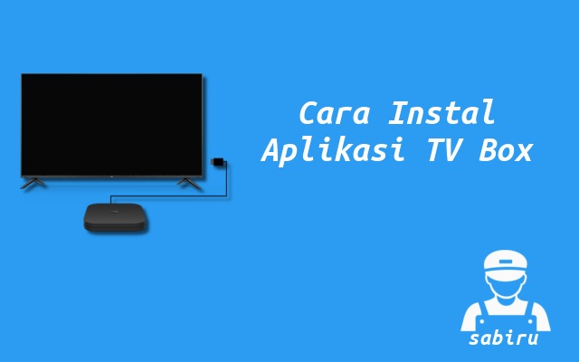 2 Cara Instal Aplikasi di Android TV Box Edisi 2022 Cara Instal Aplikasi di Android TV Box
