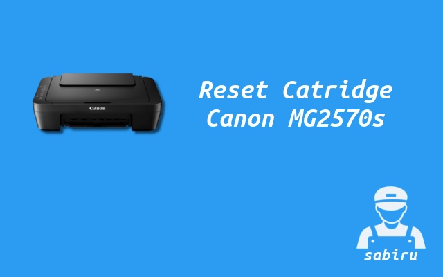 2 Cara Reset Printer Canon MG2570s Mudah 2022 Cara Reset Catridge Canon MG2570s