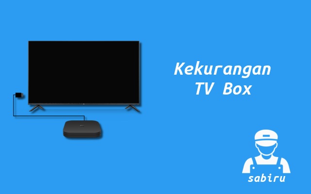 4 Kelebihan dan Kekurangan Android TV Box 2022 Kekurangan Android TV Box
