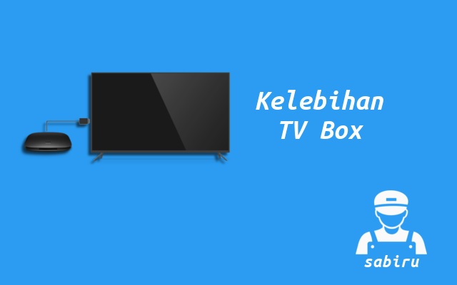 4 Kelebihan dan Kekurangan Android TV Box 2022 Kelebihan Android TV Box