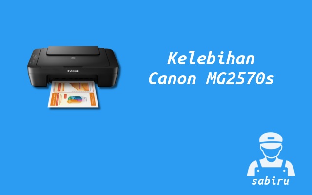 4 Kelebihan dan Kekurangan Printer Canon MG2570s Kelebihan Printer Canon MG2570s