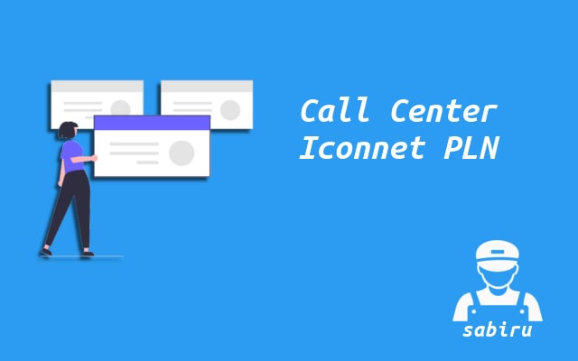 Data Call Center Iconnet PLN Paling Lengkap 2022 Layanan Call Center Iconnet PLN