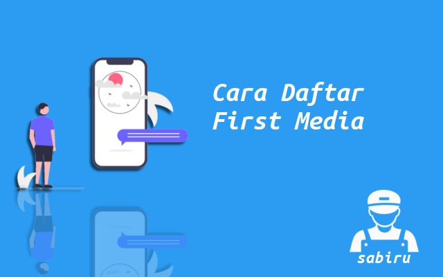 2 Cara Daftar First Media Yang Paling Mudah 2022 Cara Berlangganan First Media
