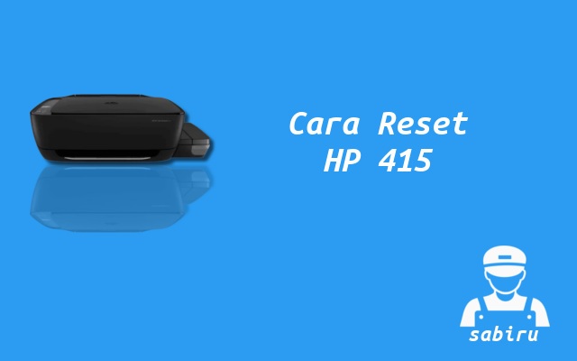 3 Cara Reset Printer HP Ink Tank 415 Mudah 2022 Cara Reset HP Ink Tank 415