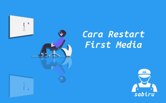 3 Cara Restart WiFi First Media Paling Simpel 2022 Cara Restart Modem WiFi First Media