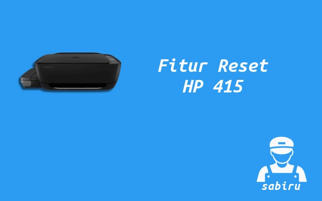 3 Cara Reset Printer HP Ink Tank 415 Mudah 2022 Fitur Reset HP Ink Tank 415