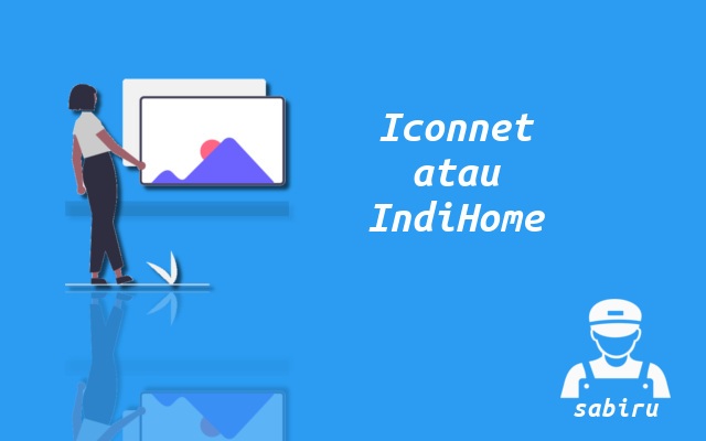4 Perbandingan Iconnet VS IndiHome Lengkap 2022 Pilih Iconnet atau IndiHome
