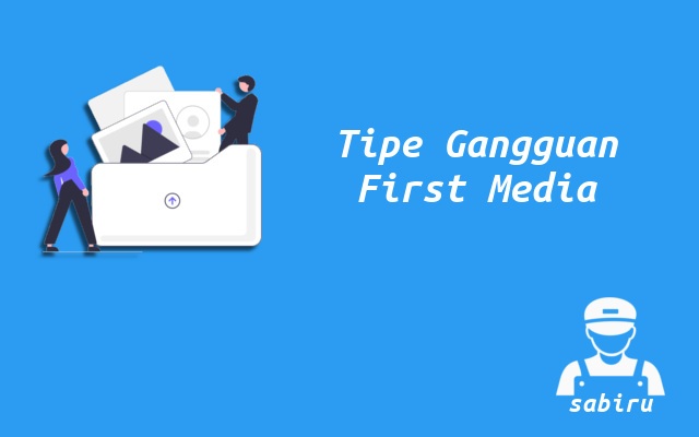 2 Cara Cek Gangguan First Media Paling Mudah 2022 Jenis Gangguan First Media