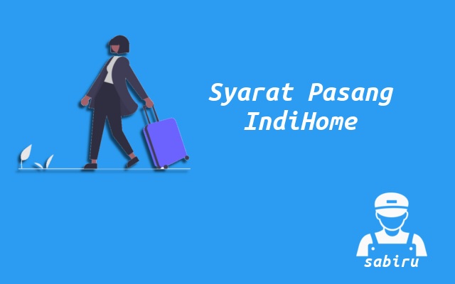 3 Cara Pasang WiFi IndiHome Agar Murah Edisi 2022 Syarat Pasang WiFi IndiHome