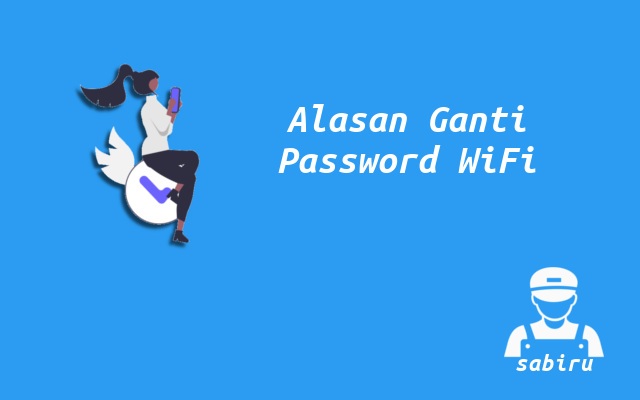 3 Cara Ganti Password WiFi IndiHome Paling Mudah Alasan Mengganti Password IndiHome