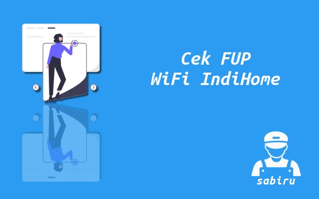 3 Cara Cek FUP IndiHome Yang Paling Mudah 2022 Cara Cek FUP WiFi IndiHome