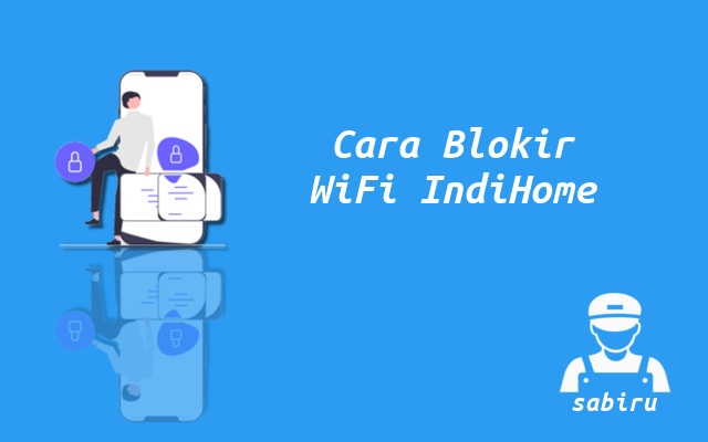 2 Cara Blokir Pengguna WiFi IndiHome Mudah 2022 Cara Memblokir Pengguna WiFi IndiHome