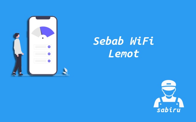 5 Cara Mengatasi WiFi IndiHome Lemot Mudah 2022 Sebab WiFi IndiHome Lemot