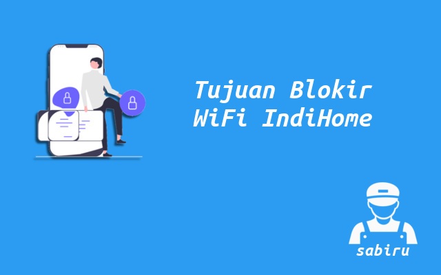 2 Cara Blokir Pengguna WiFi IndiHome Mudah 2022 Tujuan Pemblokiran User WiFi IndiHome