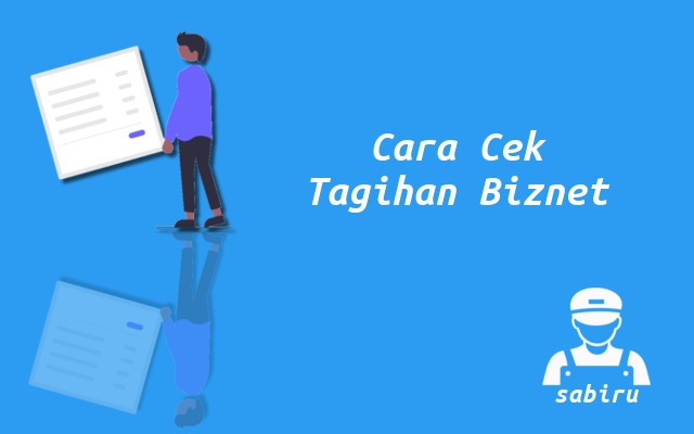 5 Cara Cek Tagihan Biznet Yang Mudah dan Praktis Cara Cek Rincian Tagihan Biznet