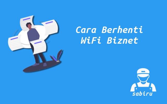 3 Cara Berhenti Berlangganan Biznet Paling Simpel Cara Mengakhiri Layanan Biznet