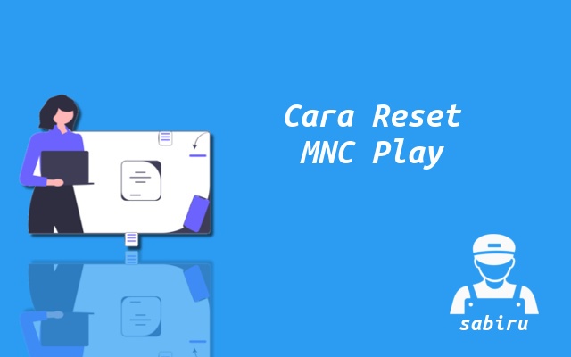 2 Cara Reset WiFi MNC Play Mudah dan Ampuh 100% Cara Mereset WiFi MNC Play