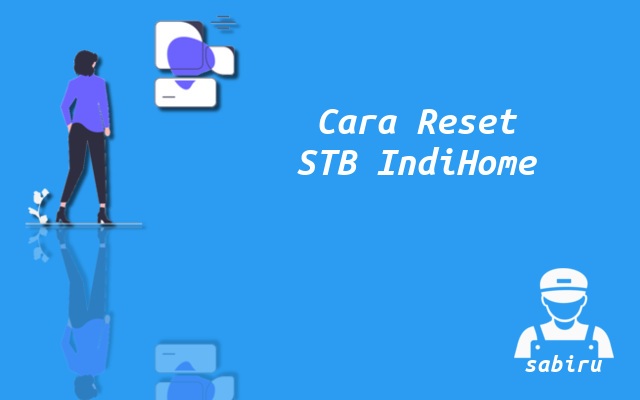 2 Cara Reset STB IndiHome Yang Paling Mudah 2022 Cara Reset Pabrik STB IndiHome