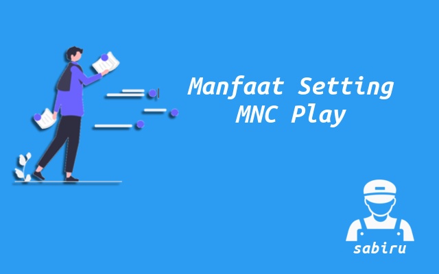 4 Cara Setting WiFi MNC Play Yang Paling Optimal Manfaat Setting WiFi MNC Play