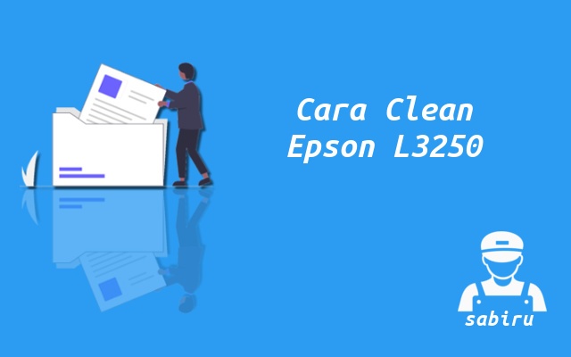 3 Cara Cleaning Printer Epson L3250 Simpel 2022 Cara Cleaning Epson L3250