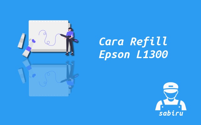 Cara Mengisi Tinta Epson L1300 Paling Simpel 2022 Cara Isi Ulang Epson L1300