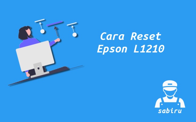 2 Cara Reset Printer Epson L1210 Yang Ampuh 2022 Cara Reset Epson L1210