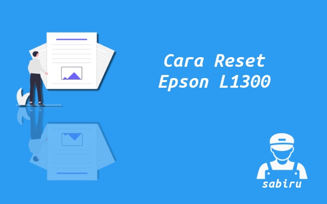 2 Cara Reset Printer Epson L1300 Yang Ampuh 2022 Cara Reset Epson L1300