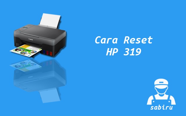 Cara Reset Printer HP Ink Tank 319 Yang Ampuh 2022 Cara Reset HP Ink Tank 319