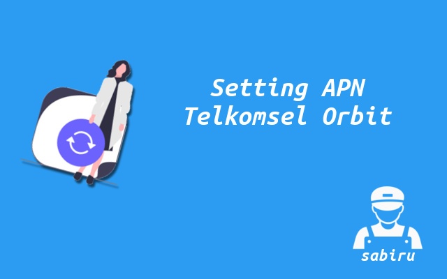3 Nomor APN Telkomsel Orbit Yang Paling Cepat 2022 Cara Setting Telkomsel Orbit