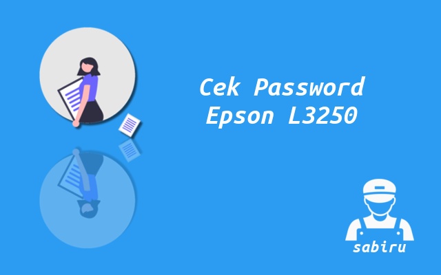 Cara Melihat Password WiFi Epson L3250 Yang Mudah Cek Password WiFi Epson L3250