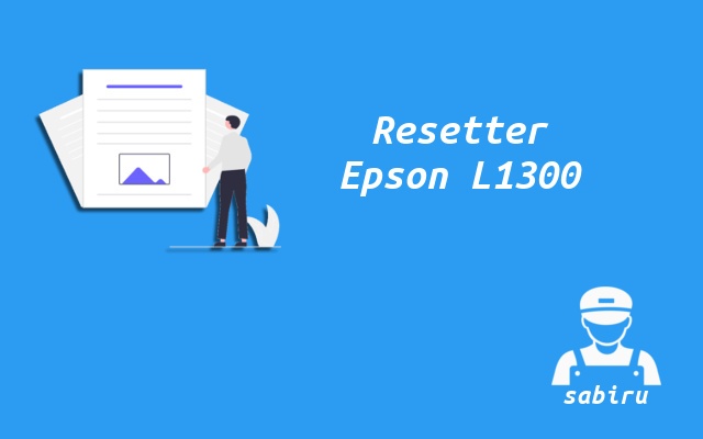 2 Cara Reset Printer Epson L1300 Yang Ampuh 2022 Download Resetter Epson L1300