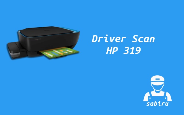 2 Cara Scan di Printer HP Ink Tank 319 Yang Mudah Driver Scanner HP Ink Tank 319