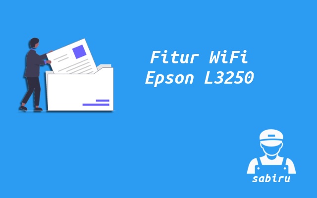 3 Cara Setting WiFi Epson L3250 Yang Simpel 2022 Fitur WiFi Epson L3250