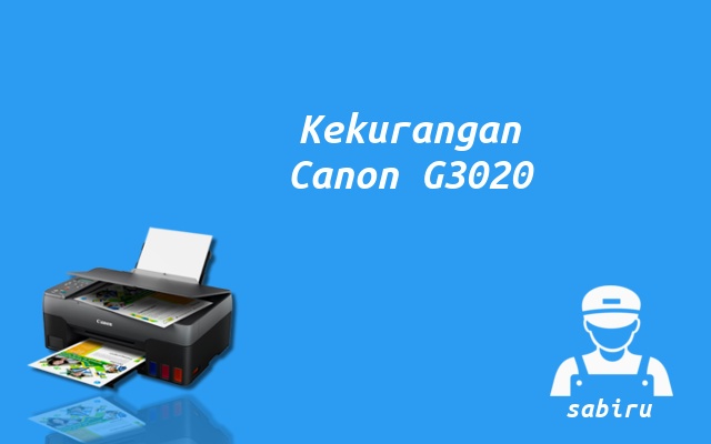 4 Kelebihan dan Kekurangan Canon G3020 Lengkap Kekurangan Printer Canon G3020