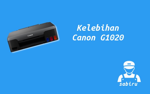 4 Kelebihan dan Kekurangan Canon G1020 Lengkap Kelebihan Printer Canon G1020