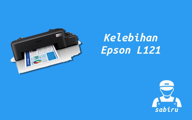 Kelebihan dan Kekurangan Epson L121 Lengkap 2022 Kelebihan Printer Epson L121