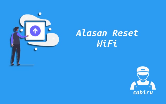 2 Cara Reset WiFi Iconnet Yang Ampuh dan Berhasil Alasan Reset WiFi Iconnet
