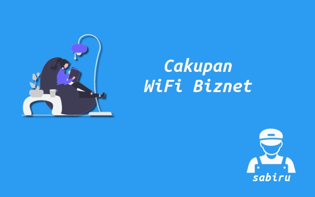 4 Cara Cek Coverage Area Biznet Offline dan Online Cakupan Area WiFi Biznet