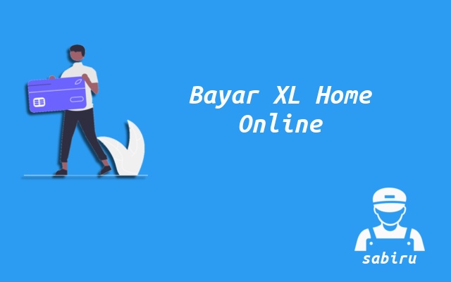 2 Cara Bayar Tagihan XL Home Offline dan Online Cara Bayar XL Home Online