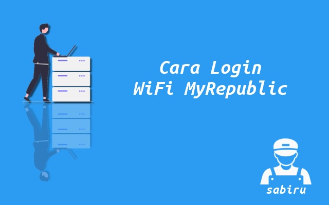 2 Cara Login WiFi MyRepublic Untuk Setting Router Cara Login Admin MyRepublic