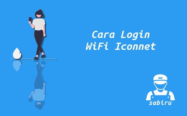 2 Cara Login WiFi Iconnet Yang Mudah dan Simpel Cara Login Admin WiFi Iconnet