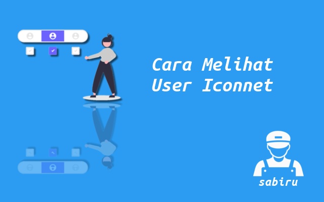 2 Cara Mengetahui Pengguna WiFi Iconnet Lewat HP Cara Mengetahui Pengguna WiFi Iconnet
