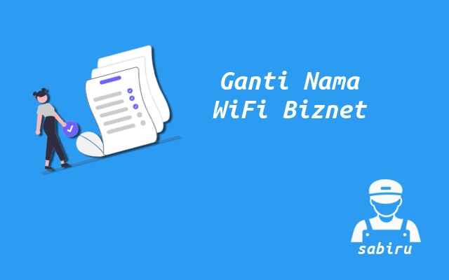 2 Cara Ganti Nama WiFi Biznet Mudah dan Praktis Cara Merubah Nama WiFi Biznet