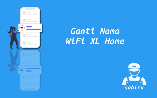 2 Cara Mengganti Nama WiFi XL Home Paling Simpel Cara Merubah Nama WiFi XL Home