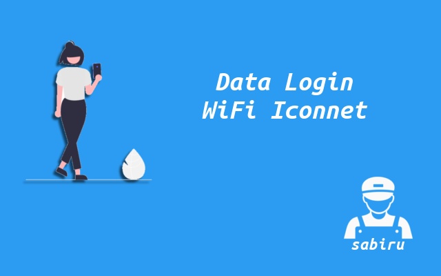 2 Cara Login WiFi Iconnet Yang Mudah dan Simpel Data Login WiFi Iconnet